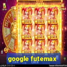 google futemax